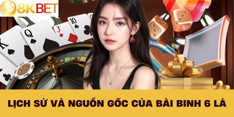 Lịch sử và nguồn gốc của Bài Binh 6 Lá