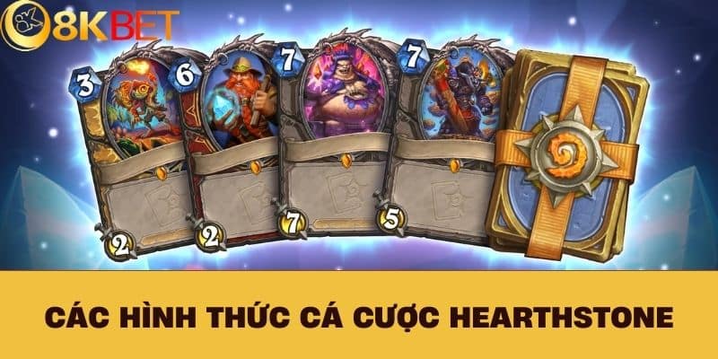 Các Hình Thức Cá Cược Hearthstone