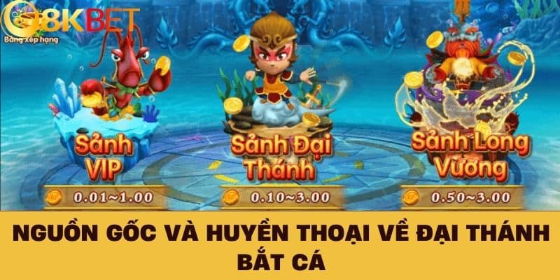 Nguồn Gốc và Huyền Thoại về Đại Thánh Bắt Cá