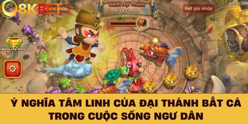 Ý Nghĩa Tâm Linh của Đại Thánh Bắt Cá trong Cuộc Sống Ngư Dân